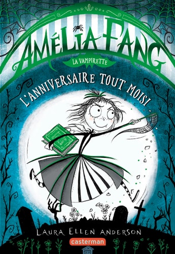AMELIA FANG T3 L'ANNIVERSAIRE TOUT MOISI, de Laura Ellen Anderson | portada del libro