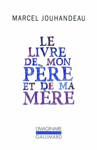 LE LIVRE DE MON PERE ET DE MA MERE, de Marcel Jouhandeau | portada del libro