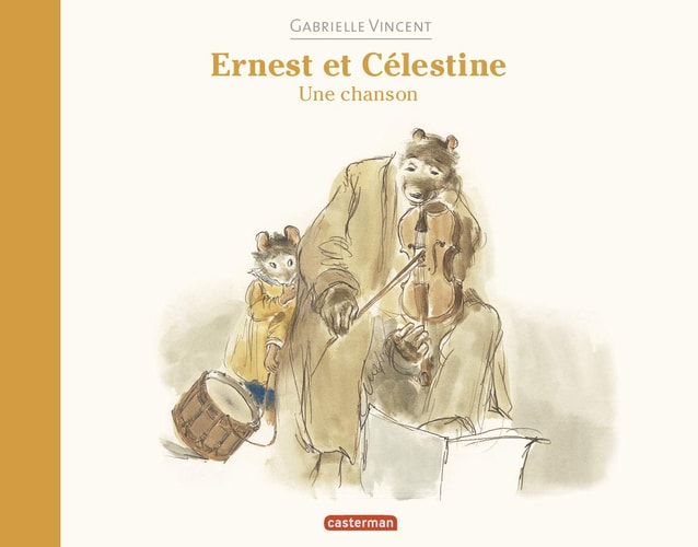 ERNEST ET CELESTINE -UNE CHANSON FORMAT BROCHE SOUPLE, de Gabrielle Vincent | portada del libro