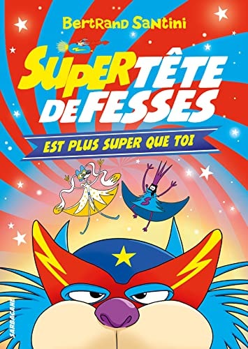 UPER TETE DE FESSES EST PL, de Bertrand Santini | portada del libro
