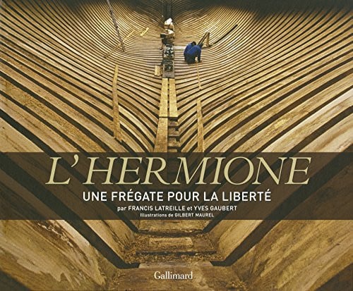 L'HERMIONE UNE FREGATE POUR LA LIBERTE, de LATREILLE#GAUBE | portada del libro