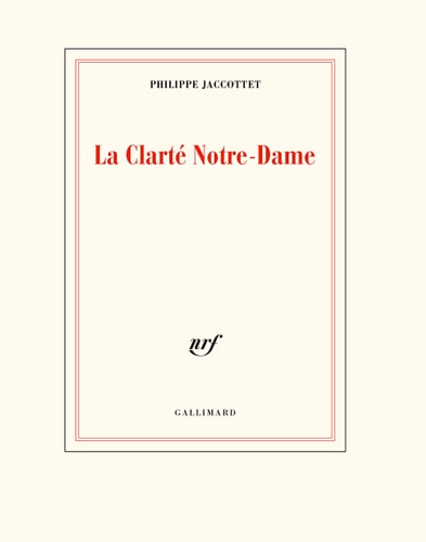 LA CLARTE NOTRE-DAME, de Philippe Jaccottet | portada del libro