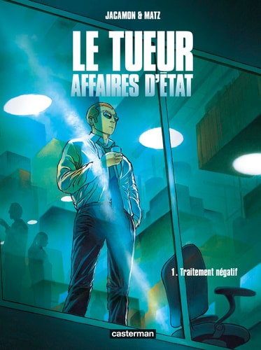 LE TUEUR AFFAIRES D'ETAT T1 TRAITEMENT NEGATIF, de Luc Jacamon | portada del libro