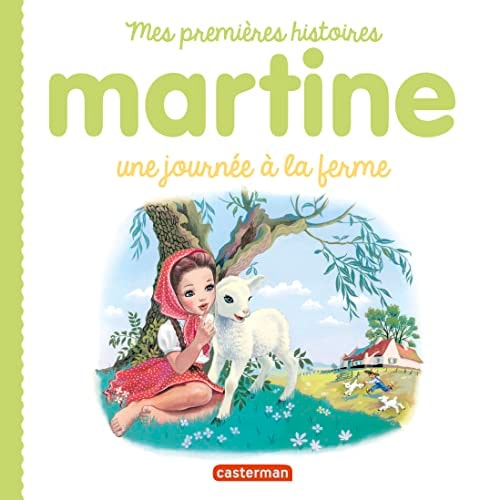MARTINE, MES PREMIERES HISTOIRES -UNE JOURNEE A LA FERME, de Gilbert Delahaye | portada del libro