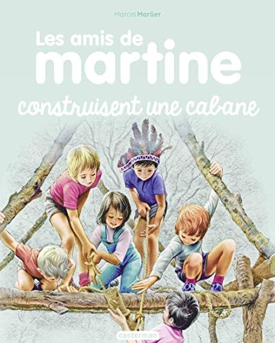 MARTINE ET SES AMIS -6- CONSTRUISENT UNE CABANE, de Marcel Marlier | portada del libro