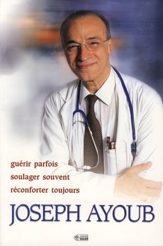 GUERIR PARFOIS SOULAGER SOUVENT, de Joseph Ayoub | portada del libro