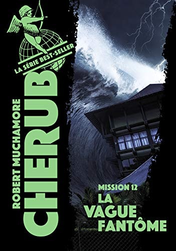 CHERUB -12- CHERUB MISSION 12 LA VAGUE FANTOME, de Robert Muchamore | portada del libro