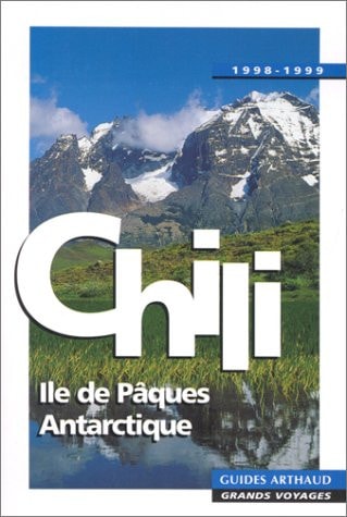 CHILI, ILE DE PAQUES, ANTARCTIQUE 1998/1999, de Gabrielle Faget-Chiang | portada del libro