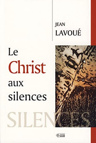 CHRIST AUX SILENCES LE, de Jean Lavoué | portada del libro