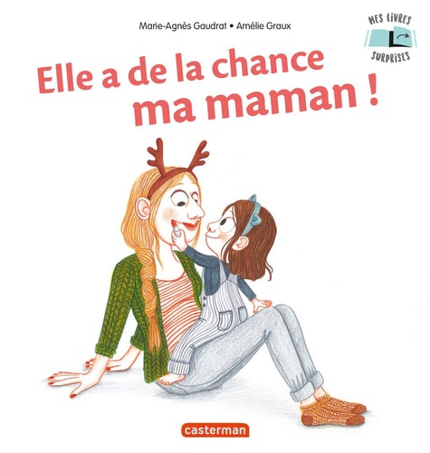 MES LIVRES SURPRISES -ELLE A DE LA CHANCE, MA MAMAN !, de Marie-Agnès Gaudrat | portada del libro