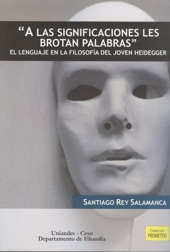 A LAS SIGNIFICACIONES LES BROTAN LAS PALABRAS, de REY SALAMANCA | portada del libro
