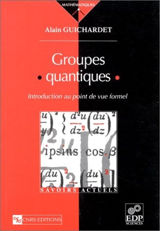 GROUPES QUANTIQUES. INTRODUCTION AU POINT DE VUE FORMEL, de GUICHARDET ALAI | portada del libro