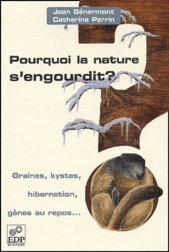 POURQUOI LA NATURE S'ENGOURDIT ?GRAINES KYSTES HIBERNATION, de PERRIN C | portada del libro