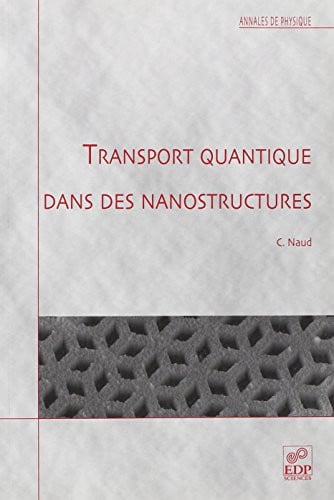 TRANSPORT QUANTIQUE DANS LES NANOSTRUCTURES, de NAUD C | portada del libro