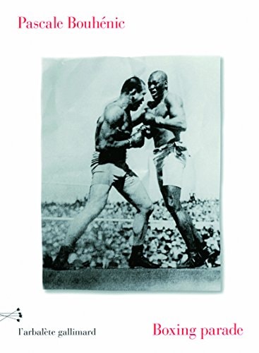 BOXING PARADE, de Pascale Bouhénic | portada del libro