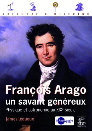 FRANCOIS ARAGO SAVANT GENEREUX, de LEQUEUX JAMES | portada del libro