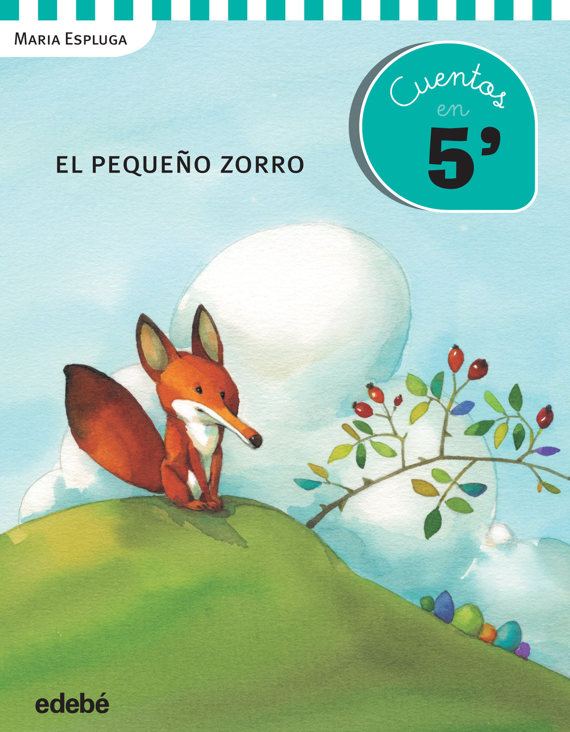 Cuentos en 5 minutos: EL PEQUEÑO ZORRO, de MARIA ESPLUGA | portada del libro
