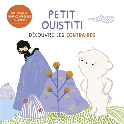 PETIT OUISTITI -DECOUVRE LES CONTRAIRES, de Coralie Saudo | portada del libro