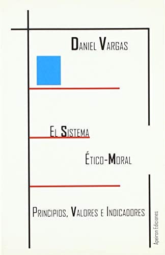 El Sistema Ético Moral: Principios, Valores e Indicadores, de Vargas Peña | portada del libro