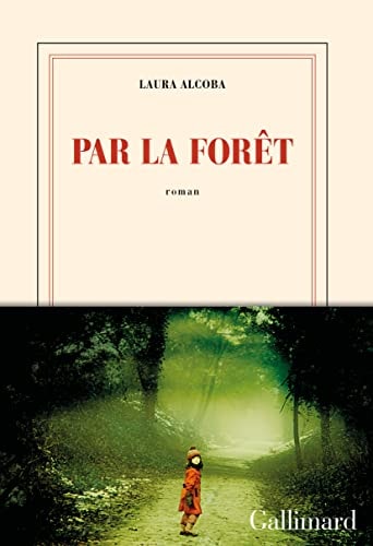 PAR LA FORET, de Laura Alcoba | portada del libro