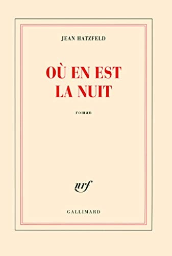 OU EN EST LA NUIT, de Jean Hatzfeld | portada del libro