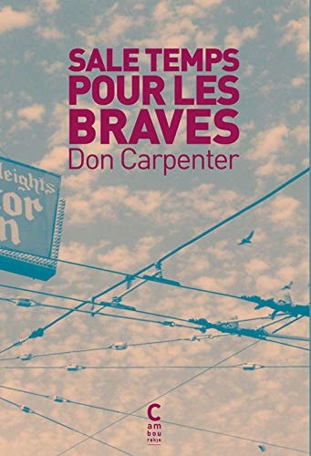 SALE TEMPS POUR LES BRAVES, de Don Carpenter | portada del libro