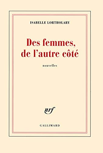 DES FEMMES DE L'AUTRE COTE, de Isabelle Lortholary | portada del libro