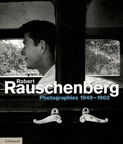 ROBERT RAUSCHENBERG. PHOTOGRAPHIES 1949-1965, de Nicholas Cullinan | portada del libro