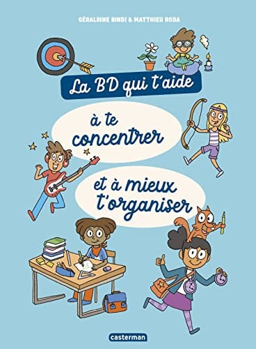 LA BD QUI T'AIDE A TE CONCENTRER ET A MIEUX T'ORGANISER, de Géraldine Bindi | portada del libro