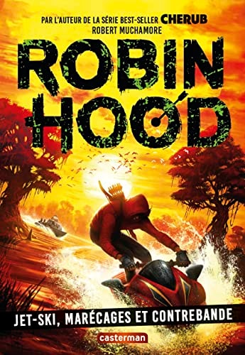 ROBIN HOOD T3 MARECAGE, JET-SKI ET CONTREBANDE, de Robert Muchamore | portada del libro