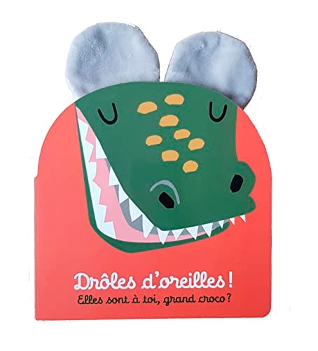 DROLES D'OREILLES -ELLES SONT A TOI, GRAND CROCO ?, de Casterman | portada del libro