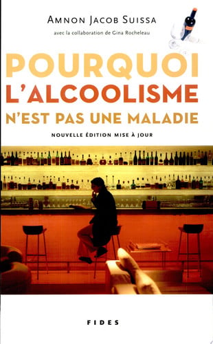 POURQUOI L'ALCOOLISME N'EST PAS UNE MALADIE NLLE EDITION, de SUISSA AMON J | portada del libro