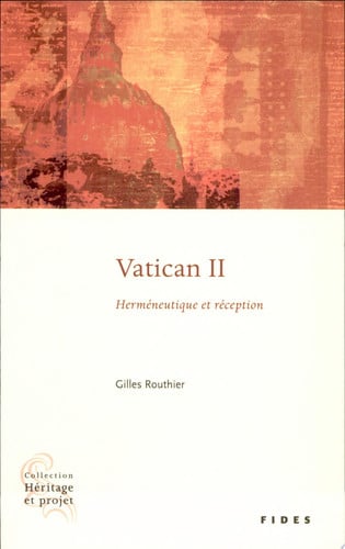VATICAN II HERMENEUTIQUE ET RECEPTION, de ROUTHIER GILLES | portada del libro