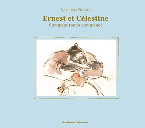 ERNEST ET CELESTINE -COMMENT TOUT A COMMENCE ALBUM COLLECTOR, de Gabrielle Vincent | portada del libro