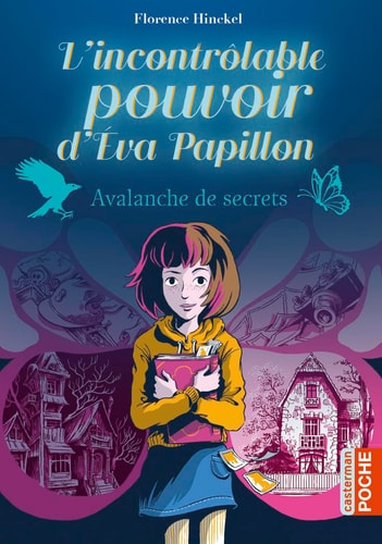 L'INCONTROLABLE POUVOIR D'EVA PAPILLON T1 AVALANCHE DE SECRE, de Florence Hinckel | portada del libro