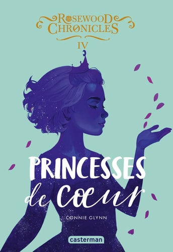 ROSEWOOD CHRONICLES T4 PRINCESSES DE COEUR, de Connie Glynn | portada del libro