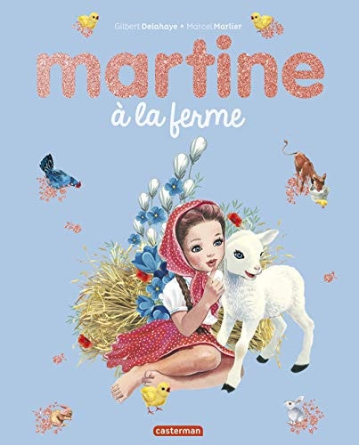 MARTINE -MARTINE A LA FERME EDITION SPECIALE 2021, de Gilbert Delahaye | portada del libro
