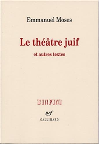 LE THEATRE JUIF ET AUTRES TEXTES, de Emmanuel Moses | portada del libro