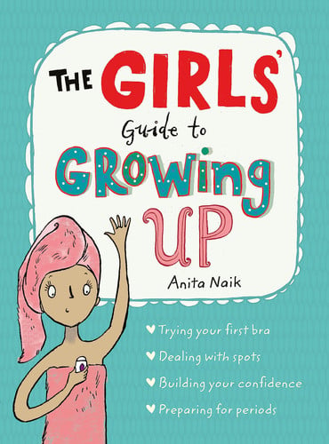 THE GIRLS' GUIDE TO GROWING UP: THE BEST-SELLING PUBERTY GUIDE FOR GIRLS, de NAIK | portada del libro