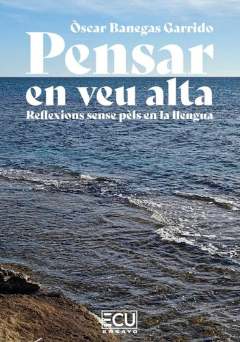 PENSAR EN VEU ALTA. REFLEXIONS SENSE PELS EN LA LLENGUA, de BANEGAS GARRIDO | portada del libro
