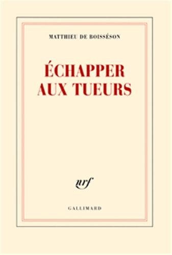 ECHAPPER AUX TUEURS, de Matthieu de Boisséson | portada del libro