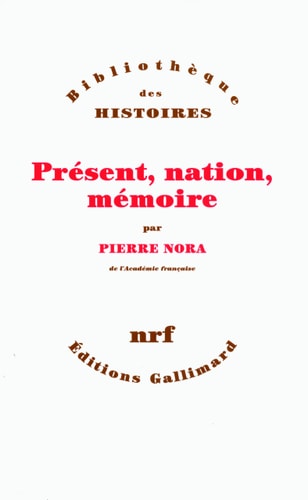 PRESENT NATION MEMOIRE, de Pierre Nora | portada del libro