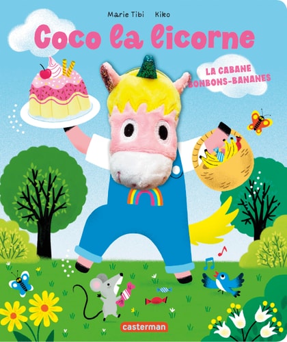 COCO LA LICORNE, LA CABANE BONBONS-BANANES, de Marie Tibi | portada del libro