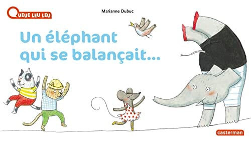 A LA QUEUE LEU LEU -UN ELEPHANT QUI SE BALANCAIT NE2022, de Marianne Dubuc | portada del libro