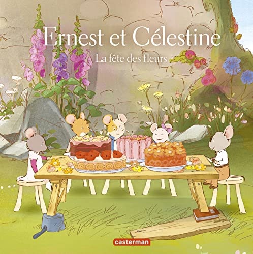 ERNEST ET CELESTINE -LA FETE DES FLEURS LES ALBUMS DE LA SER, de Alexandra Garibal | portada del libro