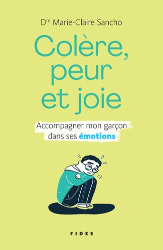 COLERE PEUR ET JOIE ACCOMPAGNER MON GARCON DANS SES EMOTIONS, de SANCHO MARIE-CL | portada del libro
