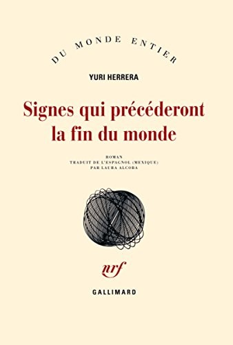 SIGNES QUI PRECEDERONT LA FIN DU MONDE, de Yuri Herrera | portada del libro