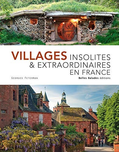 VILLAGES INSOLITES ET EXTRAODINAIRES DE FRANCE, de FETERMAN GEORGE | portada del libro