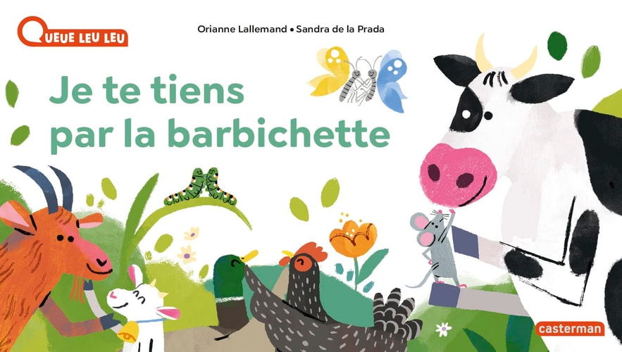 A LA QUEUE LEU LEU -JE TE TIENS PAR LA BARBICHETTE, de Orianne Lallemand | portada del libro