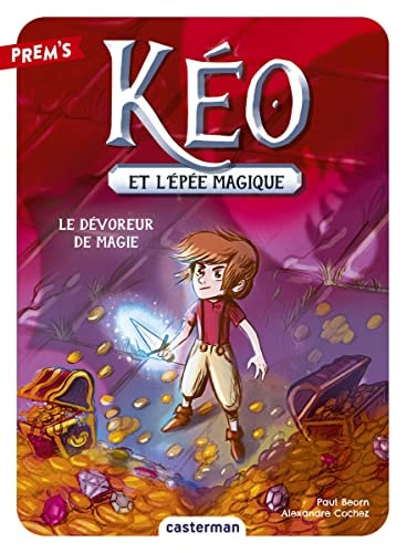 KEO ET L'EPEE MAGIQUE T2 LE DEVOREUR DE MAGIE, de Paul Beorn | portada del libro